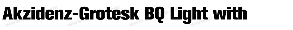 Akzidenz-Grotesk BQ Light with字体转换